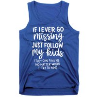 If I Ever Go Missing Just Follow My Mom Mother's Day Gift Tank Top