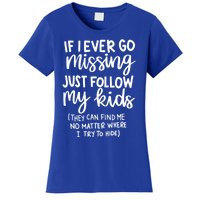 If I Ever Go Missing Just Follow My Mom Mother's Day Gift Women's T-Shirt