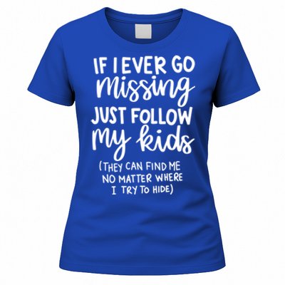 If I Ever Go Missing Just Follow My Mom Mother's Day Gift Women's T-Shirt