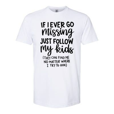 If I Ever Go Missing Just Follow My Mom Mother's Day Gift Softstyle CVC T-Shirt