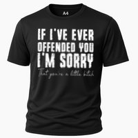 If I've Ever Offended You I'm Sorry That You Are A (On Back) Performance Shirt
