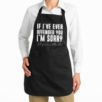 If I've Ever Offended You I'm Sorry That You Are A (On Back) Apron