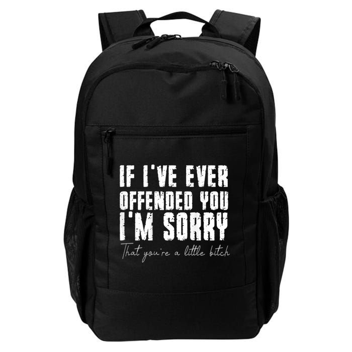 If I've Ever Offended You I'm Sorry That You Are A (On Back) Backpack