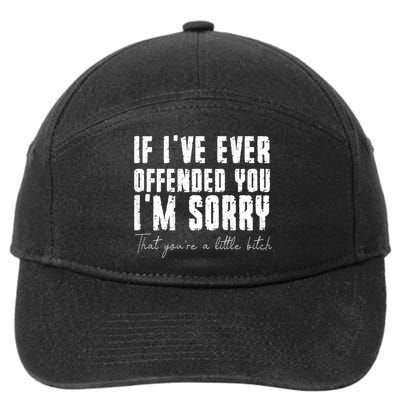If I've Ever Offended You I'm Sorry That You Are A (On Back) 7-Panel Snapback Hat