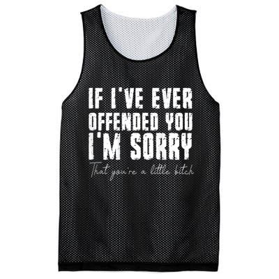 If I've Ever Offended You I'm Sorry That You Are A (On Back) Mesh Reversible Basketball Jersey Tank