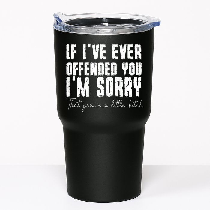 If I've Ever Offended You I'm Sorry That You Are A (On Back) Tumbler