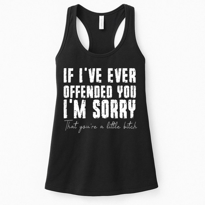 If I've Ever Offended You I'm Sorry That You Are A (On Back) Womens Tank Top