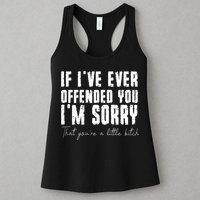 If I've Ever Offended You I'm Sorry That You Are A (On Back) Womens Tank Top