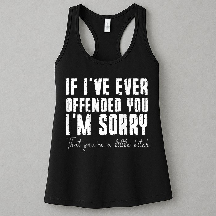 If I've Ever Offended You I'm Sorry That You Are A (On Back) Womens Tank Top