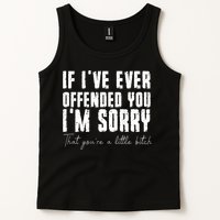 If I've Ever Offended You I'm Sorry That You Are A (On Back) Tank Top