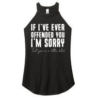 If I've Ever Offended You I'm Sorry That You Are A (On Back) Women's Perfect Tri Rocker Tank