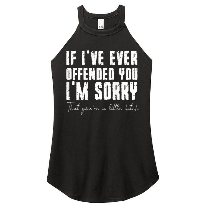 If I've Ever Offended You I'm Sorry That You Are A (On Back) Women's Perfect Tri Rocker Tank