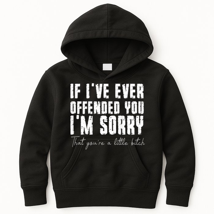 If I've Ever Offended You I'm Sorry That You Are A (On Back) Kids Hoodie