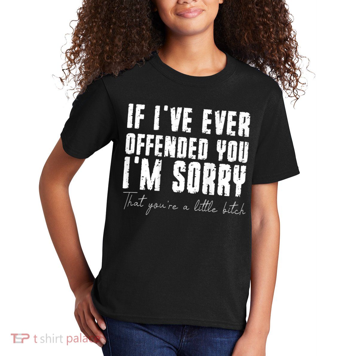 If I've Ever Offended You I'm Sorry That You Are A (On Back) Kids T-Shirt