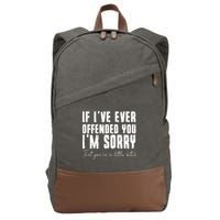 If I've Ever Offended You I'm Sorry That You Are A (On Back) Cotton Canvas Backpack