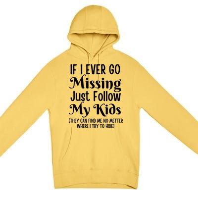 If I Ever Go Missing Just Follow My Sarcastic Mother's Gift Premium Pullover Hoodie