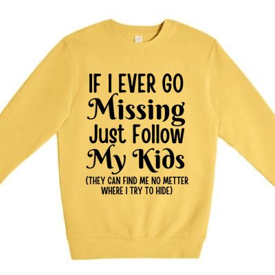 If I Ever Go Missing Just Follow My Sarcastic Mother's Gift Premium Crewneck Sweatshirt