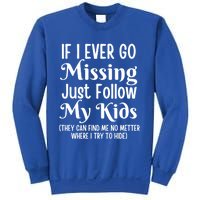 If I Ever Go Missing Just Follow My Sarcastic Mother's Gift Sweatshirt