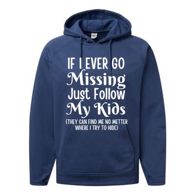 If I Ever Go Missing Just Follow My Sarcastic Mother's Gift Performance Fleece Hoodie