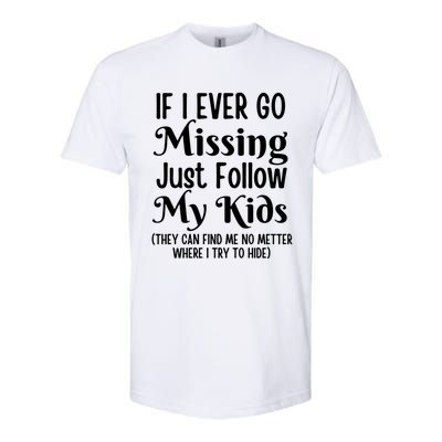 If I Ever Go Missing Just Follow My Sarcastic Mother's Gift Softstyle CVC T-Shirt