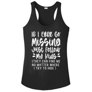 If I Ever Go Missing Just Follow My Funny Mom Gift Great Gift Ladies PosiCharge Competitor Racerback Tank