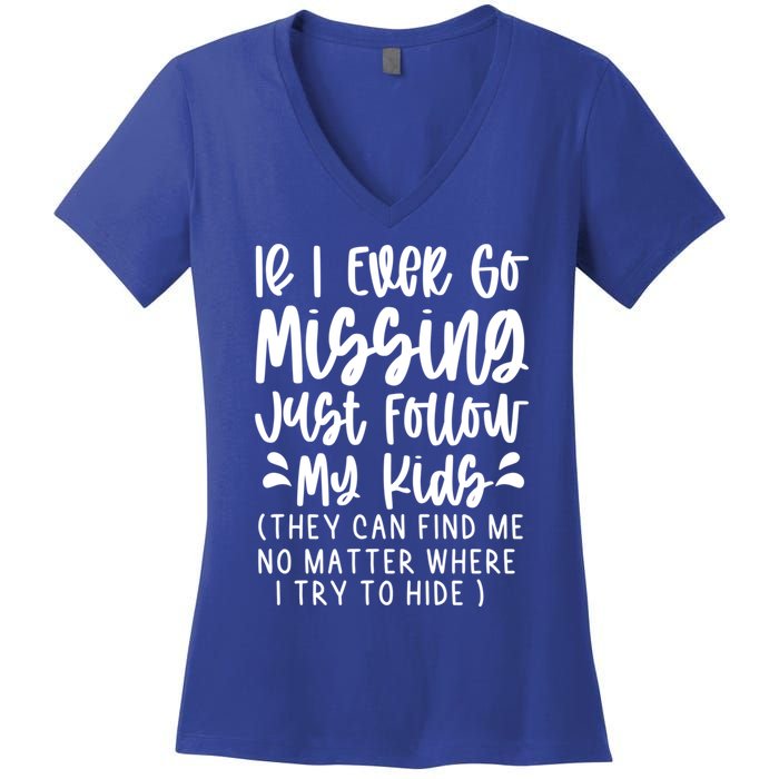 If I Ever Go Missing Just Follow My Funny Mom Gift Great Gift Women's V-Neck T-Shirt