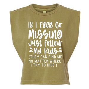 If I Ever Go Missing Just Follow My Funny Mom Gift Great Gift Garment-Dyed Women's Muscle Tee