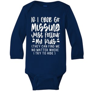 If I Ever Go Missing Just Follow My Funny Mom Gift Great Gift Baby Long Sleeve Bodysuit