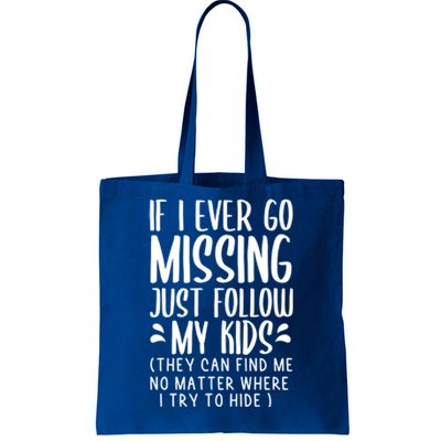 If I Ever Go Missing Just Follow My Funny Mom Gift Funny Gift Tote Bag