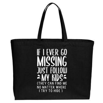 If I Ever Go Missing Just Follow My Funny Mom Gift Funny Gift Cotton Canvas Jumbo Tote