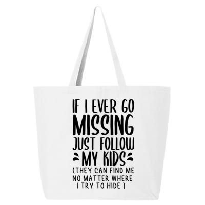 If I Ever Go Missing Just Follow My Funny Mom Gift Funny Gift 25L Jumbo Tote