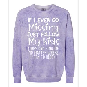 If I Ever Go Missing Please Follow My Sarcastic Mom Tee Meaningful Gift Colorblast Crewneck Sweatshirt