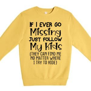 If I Ever Go Missing Please Follow My Sarcastic Mom Tee Meaningful Gift Premium Crewneck Sweatshirt