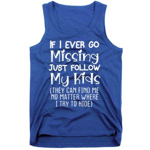 If I Ever Go Missing Please Follow My Sarcastic Mom Tee Meaningful Gift Tank Top