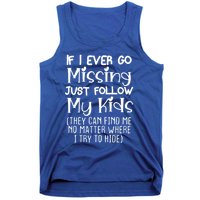 If I Ever Go Missing Please Follow My Sarcastic Mom Tee Meaningful Gift Tank Top