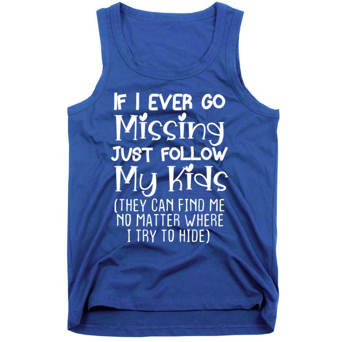 If I Ever Go Missing Please Follow My Sarcastic Mom Tee Meaningful Gift Tank Top