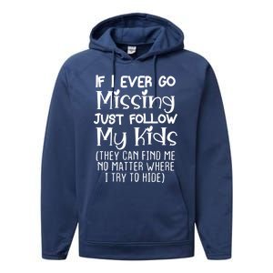 If I Ever Go Missing Please Follow My Sarcastic Mom Tee Meaningful Gift Performance Fleece Hoodie