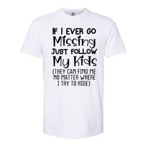 If I Ever Go Missing Please Follow My Sarcastic Mom Tee Meaningful Gift Softstyle CVC T-Shirt