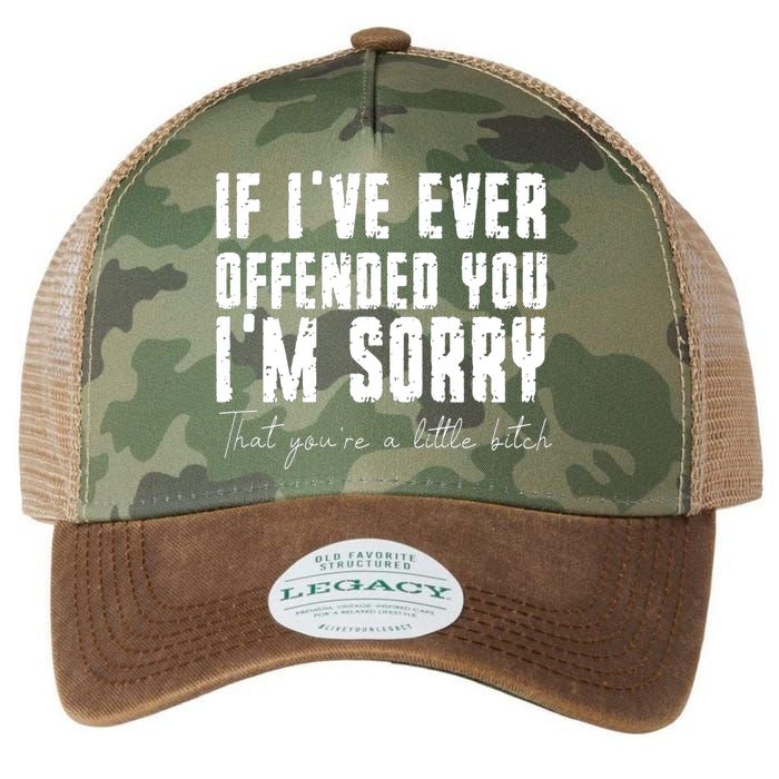 If Ive Ever Offended You Im Sorry That You Are A Legacy Tie Dye Trucker Hat