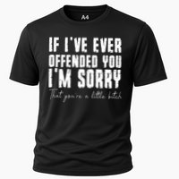 If Ive Ever Offended You Im Sorry That You Are A Performance Shirt