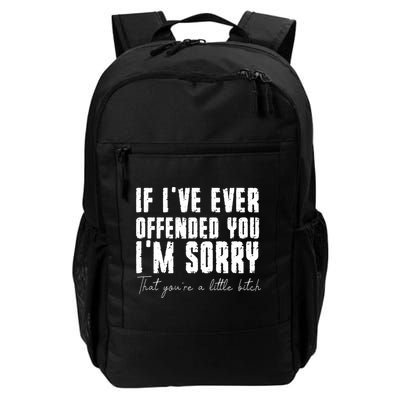 If Ive Ever Offended You Im Sorry That You Are A Backpack