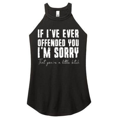 If Ive Ever Offended You Im Sorry That You Are A Women's Perfect Tri Rocker Tank