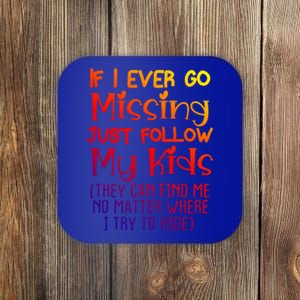 If I Ever Go Missing Please Follow My Sarcastic Mom Tee Gift Coaster