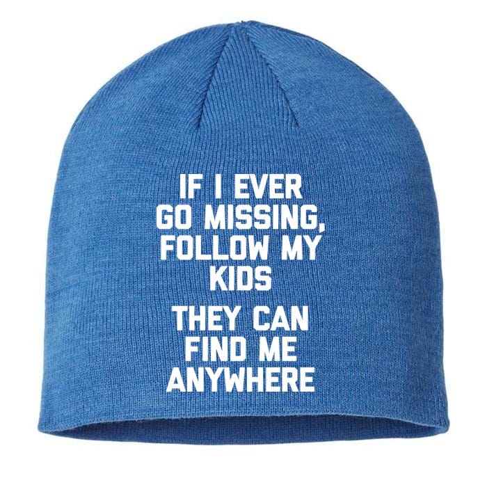 If I Ever Go Missing Follow My (They Find Me Anywhere) Meaningful Gift Sustainable Beanie