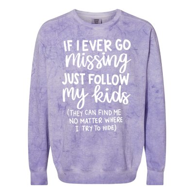 If I Ever Go Missing Just Follow My Mom Mother's Day Gift Colorblast Crewneck Sweatshirt