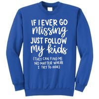 If I Ever Go Missing Just Follow My Mom Mother's Day Gift Sweatshirt