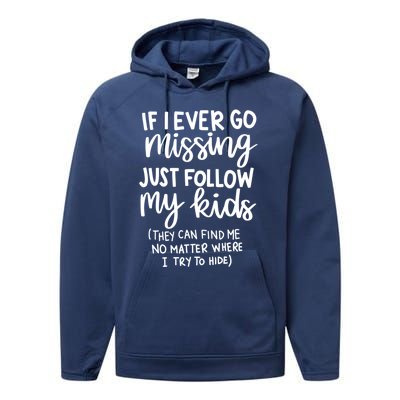 If I Ever Go Missing Just Follow My Mom Mother's Day Gift Performance Fleece Hoodie