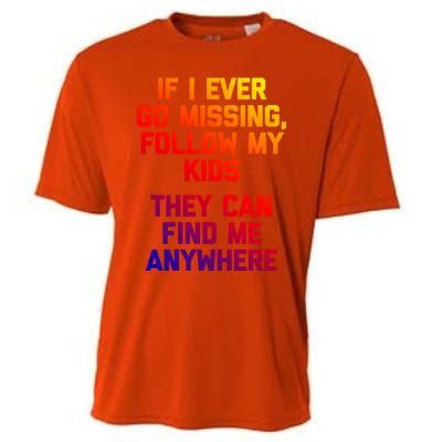 If I Ever Go Missing Follow My (They Find Me Anywhere) Gift Cooling Performance Crew T-Shirt