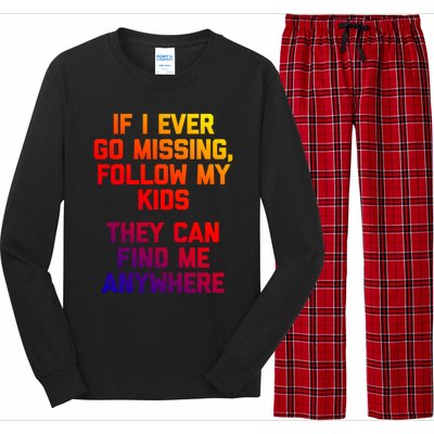 If I Ever Go Missing Follow My (They Find Me Anywhere) Gift Long Sleeve Pajama Set