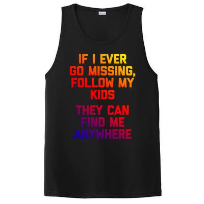 If I Ever Go Missing Follow My (They Find Me Anywhere) Gift PosiCharge Competitor Tank